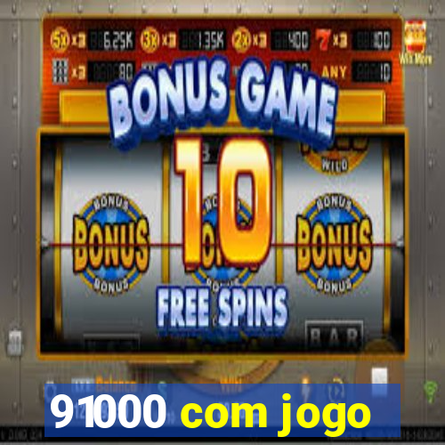 91000 com jogo